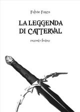 LA LEGGENDA DI CATTERVAL