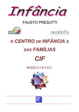 O CENTRO DE INFNCIA E DAS FAMLIAS - CIF