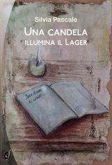 UNA CANDELA ILLUMINA IL LAGER
LE NOSTRE GUERRE