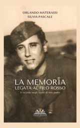 LA MEMORIA LEGATA AL FILO ROSSO
LE NOSTRE GUERRE