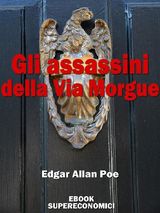 GLI ASSASSINI DELLA VIA MORGUE
EBOOK SUPERECONOMICI