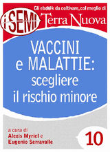 VACCINI E MALATTIE: SCEGLIERE IL RISCHIO MINORE
I SEMI DI TERRA NUOVA