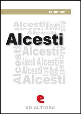 ALCESTI
AD ALTIORA