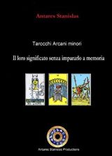 TAROCCHI ARCANI MINORI. IL LORO SIGNIFICATO SENZA IMPARARLO A MEMORIA. CARTOMANZIA PRATICA