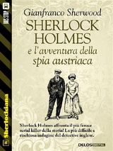 SHERLOCK HOLMES E LAVVENTURA DELLA SPIA AUSTRIACA