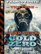 COLD ZERO - PARTE PRIMA
THE TUBE NOMADS