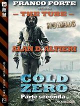 COLD ZERO - PARTE SECONDA
THE TUBE NOMADS