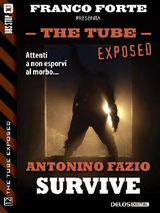 SURVIVE
THE TUBE EXPOSED