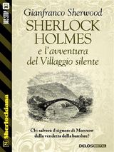 SHERLOCK HOLMES E LAVVENTURA DEL VILLAGGIO SILENTE