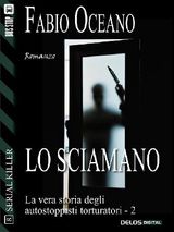 LO SCIAMANO
SERIAL KILLER