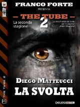 LA SVOLTA
THE TUBE 2