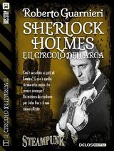 SHERLOCK HOLMES E IL CIRCOLO DELLARCA
IL CIRCOLO DELLARCA II