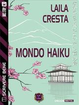 MONDO HAIKU
SCUOLA DI SCRITTURA SCRIVERE BENE