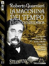 LA MACCHINA DEL TEMPO E IL CIRCOLO DELLARCA
IL CIRCOLO DELLARCA II