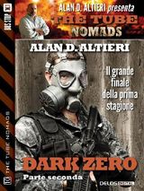 DARK ZERO - PARTE SECONDA
THE TUBE NOMADS