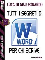 TUTTI I SEGRETI DI WORD PER CHI SCRIVE
SCUOLA DI SCRITTURA SCRIVERE BENE