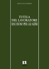 TUTELA DEL LAVORATORE RICHIOSO PER GLI ALTRI