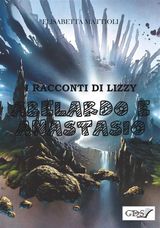 ABELARDO E ANASTASIO
I RACCONTI DI LIZZY