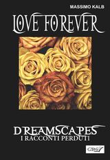 LOVE FOREVER- DREAMSCAPES - I RACCONTI PERDUTI- VOLUME 28