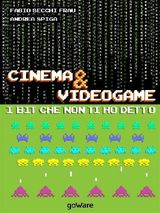 CINEMA & VIDEOGAME. I BIT CHE NON TI HO DETTO