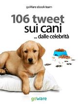 106 TWEET SUI CANI... DALLE CELEBRIT
TWEET 106