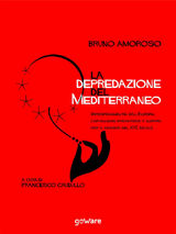 LA DEPREDAZIONE DEL MEDITERRANEO. IRRESPONSABILIT DELLEUROPA, CAPITALISMO PREDATORIO E GUERRE PER IL DOMINIO NEL XXI SECOLO
ECONOMIA E FINANZA