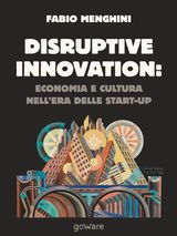 DISRUPTIVE INNOVATION ECONOMIA E CULTURA NELLERA DELLE START-UP
DIGITALISSIMO