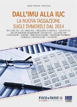 DALLIMU ALLA IUC. LA NUOVA TASSAZIONE SUGLI IMMOBILI DAL 2014