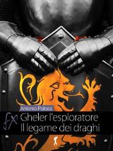 GHELER, LESPLORATORE. I - IL LEGAME DEI DRAGHI
DAMSTER - FX, FANTASY E DINTORNI