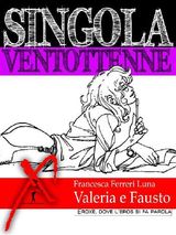 SINGOLA VENTOTTENNE. VALERIA E FAUSTO.
DAMSTER - EROX, DOVE LEROS SI FA PAROLA