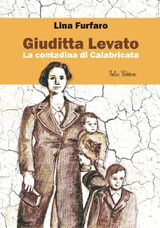 GIUDITTA LEVATO. LA CONTADINA DI CALABRICATA