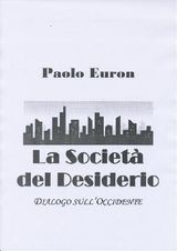 LA SOCIET DEL DESIDERIO. DIALOGO SULLOCCIDENTE