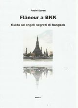 FLANEUR A BKK. GUIDA AD ANGOLI SEGRETI DI BANGKOK