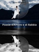 POESIE DAMORE E DI RABBIA