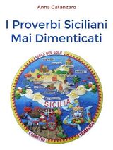 I PROVERBI SICILIANI MAI DIMENTICATI