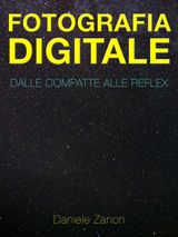 FOTOGRAFIA DIGITALE: DALLE COMPATTE ALLE REFLEX