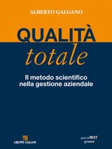 QUALIT TOTALE. IL METODO SCIENTIFICO NELLA GESTIONE AZIENDALE