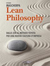 LEAN PHILOSOPHY. DALLO ZEN AL METODO TOYOTA PER UNA NUOVA CULTURA DIMPRESA