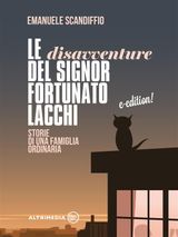 LE DISAVVENTURE DEL SIGNOR FORTUNATO LACCHI
COS  LA VITA