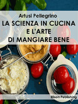 LA SCIENZA IN CUCINA E L&APOS;ARTE DI MANGIARE BENE