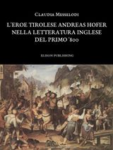 LEROE TIROLESE ANDREAS HOFER NELLA LETTERATURA INGLESE DEL PRIMO 800 - CLAUDIA MESSELODI