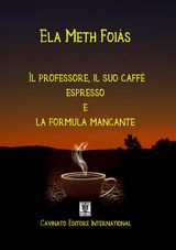 IL PROFESSORE IL SUO CAFF ESPRESSO E LA FORMULA MANCANTE