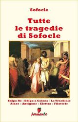 TUTTE LE TRAGEDIE DI SOFOCLE - IN ITALIANO
EMOZIONI SENZA TEMPO