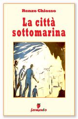 LA CITT SOTTOMARINA
CLASSICI DELLA LETTERATURA E NARRATIVA CONTEMPORANEA