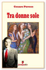 TRA DONNE SOLE
CLASSICI DELLA LETTERATURA E NARRATIVA CONTEMPORANEA