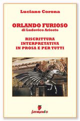 ORLANDO FURIOSO DI LUDOVICO ARIOSTO. RISCRITTURA INTERPRETATIVA IN PROSA E PER TUTTI
IMMORTALI IN PROSA