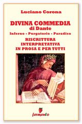 DIVINA COMMEDIA - RISCRITTURA INTERPRETATIVA IN PROSA E PER TUTTI
IMMORTALI IN PROSA