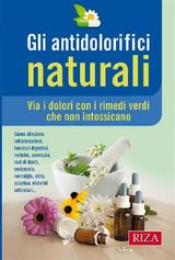 GLI ANTIDOLORIFICI NATURALI