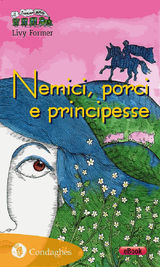 NEMICI, PORCI E PRINCIPESSE
IL TRENINO VERDE