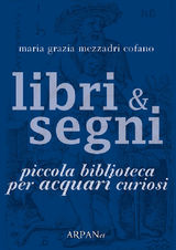 LIBRI & SEGNI: PICCOLA BIBLIOTECA PER ACQUARI CURIOSI
LIBRI & SEGNI